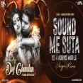 Sound Me Suta Ke 4 Round Marele Maar Dhar Mix Dvj Chandan Tundi