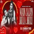 Main Sajan Jhula Jhulu Kaan Kapar Faad Mix Dvj Chandan Tundi Official