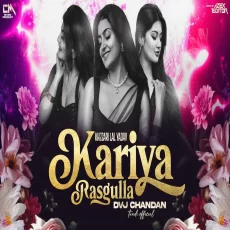 Kariya Kariya Rassgula Mood Fresh Remix Dvj Chandan Tundi Official