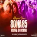 80 Na 85 Hamra 90 Chahi Danger Dance Mix Dvj Chandan x Dj Prakash Amarpur