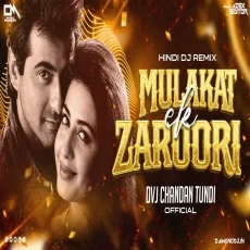 Ek Mulaqat Zaruri Hai Sanam Love Mix Dvj Chandan Tundi Official